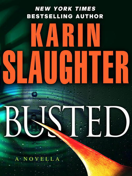 Détails du titre pour Busted par Karin Slaughter - Disponible